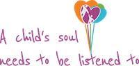 A child's sould needs to be listened to A child's sould needs to be listened to